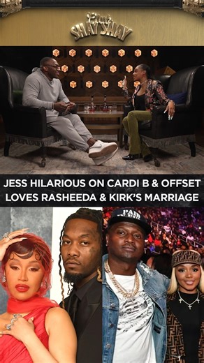 "When Cardi B started moving on, Offset couldn't take that. ... I don't care who gets made it me. I love Kirk and Rasheeda from Love & Hip Hop Atlanta. That is a perfect example of a marriage going through everything. A marriage standing every test, fighting through it and actually getting through it. That's partnership right there. That's work." - Jess Hilarious | Club Shay Shay