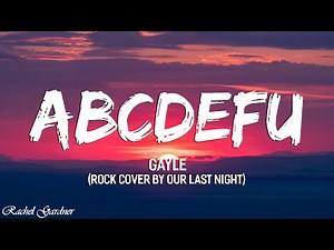 Gayle - abcdefu (Lyrics) (Rock Cover by Our Last Night)