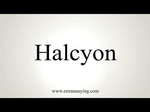 How To Pronounce Halcyon