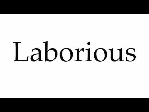 How to Pronounce Laborious
