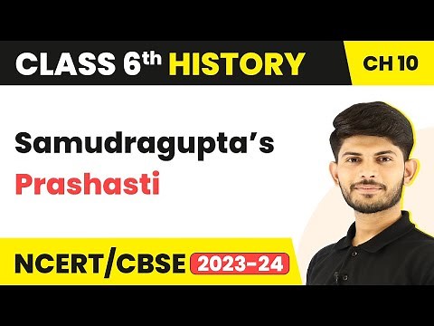 Samudragupta’s Prashasti - New Empires and Kingdoms | Class 6 History Chapter 10 (2022-23)