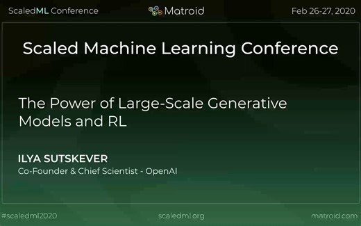 伊利亚‧苏茨克维尔 Ilya Sutskever - 大规模生成模型和强化学习的力量