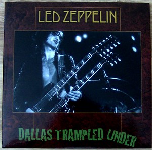 Led Zeppelin - Dallas Trampled Under