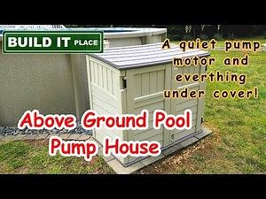 Best DIY Pump House for Above-Ground Pool Filter Systems