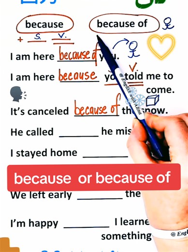BECAUSE or BECAUSE OF? Hide quoted text In this English exercise, you will practice choosing between BECAUSE and BECAUSE OF. Both expressions explain the reason why something happens, but they are used in different sentence structures. In this lesson, you will practice with clear and practical examples that help you recognize the pattern. Examples include sentences like: • I stayed home ___ I was sick. • The game was canceled ___ the rain. • She was late ___ traffic. • We left early ___ we were 