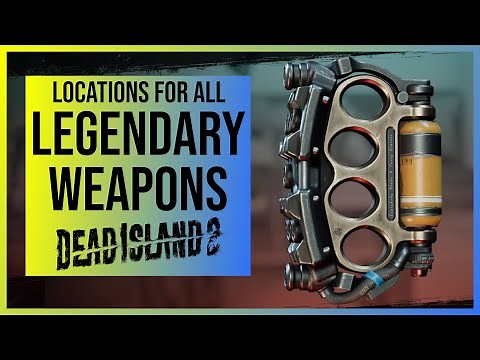 Dead Island 2: All Legendary Weapon Locations