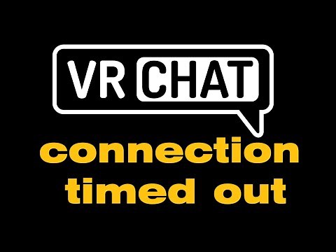 Why is vrchat connection timed out, your connection to vrchat timed out oculus quest 2