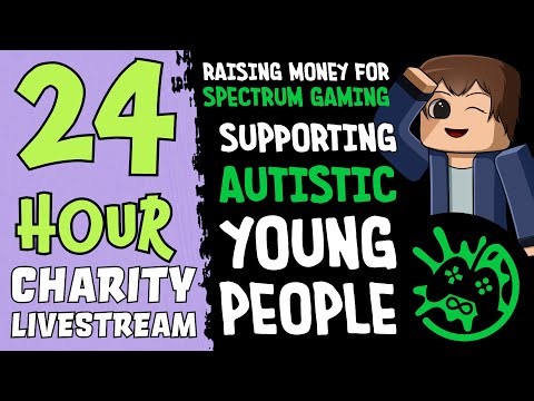 24 HOUR charity livestream! Raising money for Spectrum Gaming, supporting autistic young people!