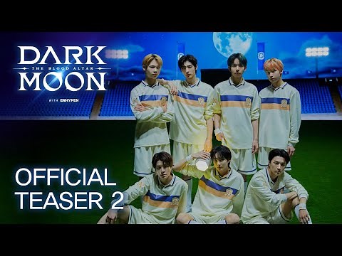 DARK MOON: THE BLOOD ALTAR with ENHYPEN (엔하이픈) | Official Teaser 2