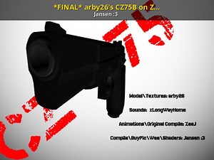 *FINAL* arby26's CZ75B on ZeeJ's Animations Mod for Counter-Strike: Source | CS:S Mods