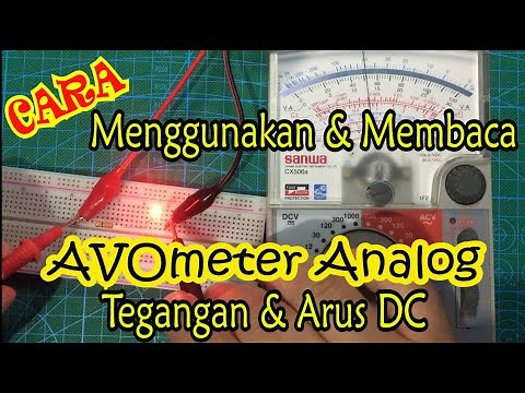 Cara Menggunakan & Membaca AVOmeter (Multimeter) Analog Untuk Mengukur Tegangan & Arus DC