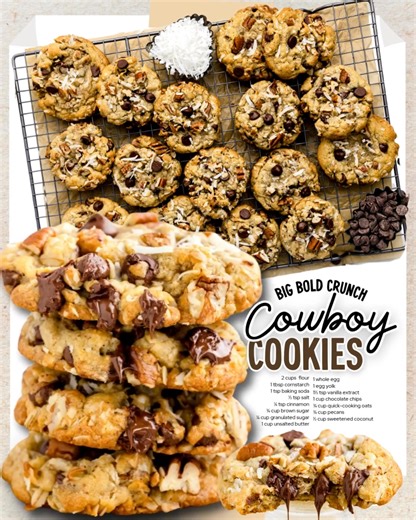 🤠 Cowboy Cookies — The Cookie That Wears Boots Loaded with oats, chocolate chips, pecans, and sweet coconut, these hearty, chewy treats are as bold as they are delicious! 🍪 Ingredients: 🌾 2 cups all‑purpose flour 🥄 1 tbsp cornstarch 🥄 1 tsp baking soda 🧂 ½ tsp salt 🌿 ¼ tsp cinnamon 🍯 ¾ cup brown sugar 🍚 ¼ cup granulated sugar 🧈 1 cup unsalted butter (melted & cooled) 🥚 1 whole egg (room temp) 🥚 1 egg yolk (room temp) 🍦 1½ tsp vanilla extract 🍫 1 cup semi‑sweet chocolate chips 🥣 ¾ 