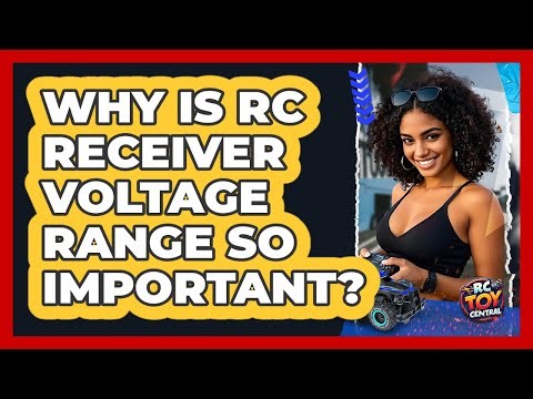 Why Is RC Receiver Voltage Range So Important? - RC Toy Central