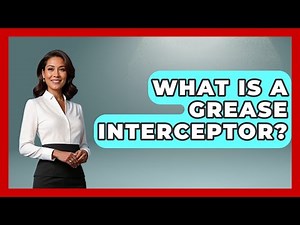 What Is A Grease Interceptor? - Civil Engineering Explained