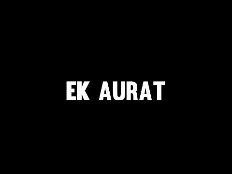 EK AURAT
