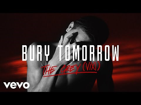 Bury Tomorrow - The Grey (VIXI) (Official Video)