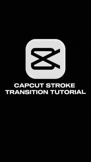 capcut | stroke transition tutorial | #editor #capcut #capcuttutorial