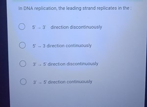 In DNA replication, the leading strand replicates in the :5 ^ ... | Filo