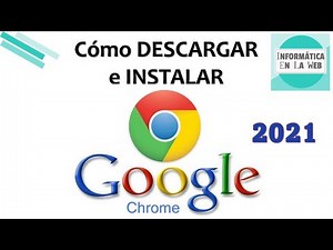 Descargar e Instalar GOOGLE CHROME para Computadoras. Desde Explorer y Edge.