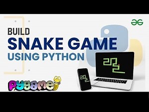 Snake Game Using Python & Pygame | GeeksforGeeks Python