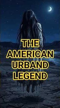 The Scariest Urban Legend in the US La Llorona #horrorstories #terrifyingtales #urbanlegends