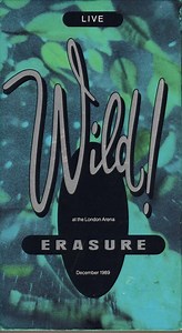 Erasure - Wild! (Live At The London Arena December 1989)