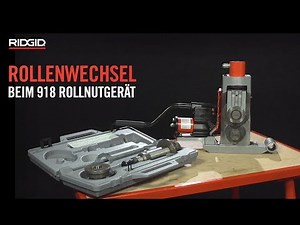 RIDGID - Wechsel der Rollen im RIDGID 918 Rollnutgerät