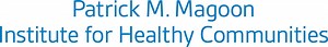Patrick M. Magoon Institute for Healthy Communities