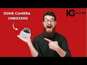 Dome Camera | Unboxing | IC Realtime