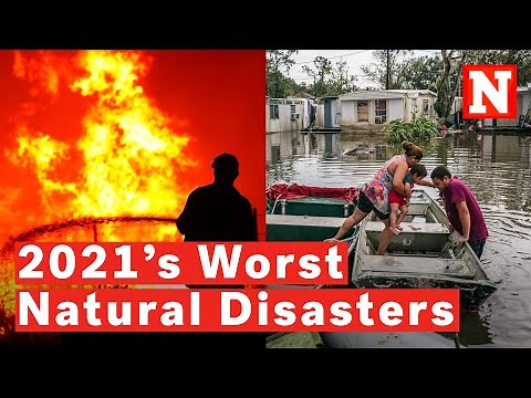 Scorching Wildfires And Historic Flooding: The Worst Natural Disasters Of 2021