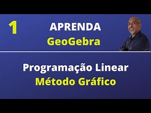 Programação Linear com GeoGebra: Otimização de Sistemas - Aula 1