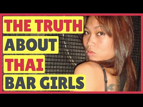 The Truth About Thai Bar Girls | Thai Sex Workers -The Facts ❤️