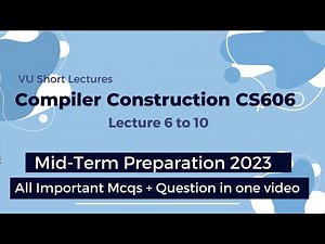 CS606 Short lectures 6 to 10 | CS606 Mid-Term Preparation