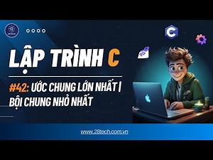 #42 [Bài Tập C (Hàm, Lý thuyết số )]. Ước Chung Lớn Nhất, Bội Chung Nhỏ Nhất