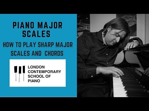 Piano Major Scales (HOW TO PLAY SHARP MAJOR SCALES AND CHORDS WITHIN THEM)