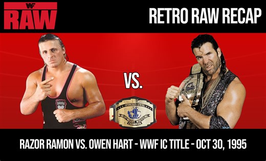 WWF Raw Results - 10/30/95 (Razor Ramon vs. Owen Hart for the WWF Intercontinental Championship) - WWE News, WWE Results, AEW News, AEW Results