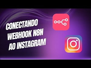 Como Conectar o Webhook do N8N ao Instagram de Forma Simples e Rápida!