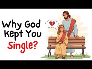 Why God Has Kept You Single | 5 Powerful Revelations for the Chosen Ones