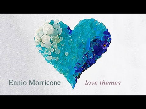 Ennio Morricone ● The Greatest Love Themes Collection (Timeless Romantic Love Music in Movies)