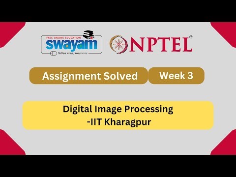 Digital Image Processing Week 3 || NPTEL ANSWERS || MYSWAYAM #nptel #nptel2024 #myswayam