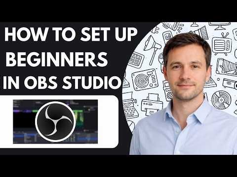 how to set up OBS Studio for beginners full guide 2026