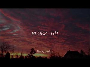 BLOK3 - GİT (Sözleri/Lyrics)