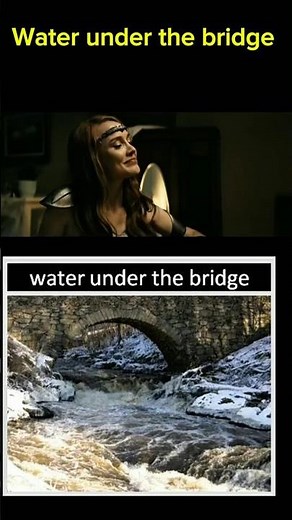 “Water Under the Bridge” Meaning in Simple English | Common Idiom Explained