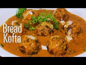 Bread Kofta Curry | Easy To Make Vegetarian Bread Kofta | Kanak's Kitchen