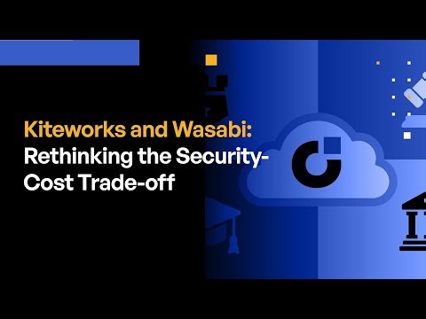 Kiteworks and Wasabi: Rethinking the Security-Cost Trade-Off