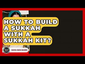 How To Build A Sukkah With A Sukkah Kit? - Raising Jewish Children