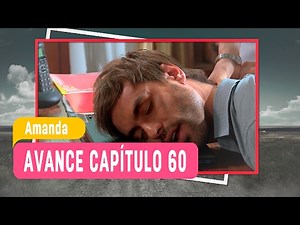 Amanda - Avance Capítulo 60