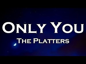 The Platters - Only You (And You Alone) (Lyrics)