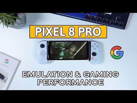 Google Pixel 8 Pro Gaming & Emulation Review
