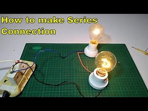 How to make series bulb connection